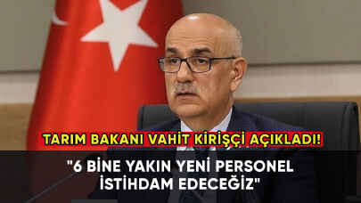 Tarım Bakanı açıkladı: "6 bine yakın yeni personel istihdam edeceğiz"