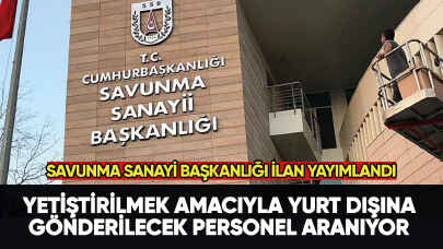 Yetiştirilmek amacıyla yurt dışına gönderilecek personel aranıyor