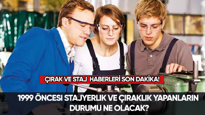 1999 öncesi stajyerlik ve çıraklık yapanların durumu ne olacak?