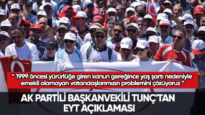 AK Partili Başkanvekili Tunç'tan EYT açıklaması