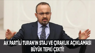 AK Partili Bülent Turan'ın staj ve çıraklık açıklaması büyük tepki çekti!