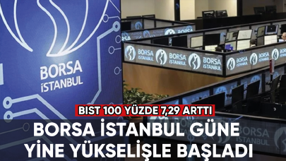 Borsa güne yine yükselişle başladı