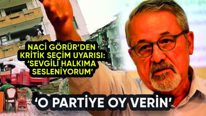 Naci Görür'den kritik seçim uyarısı: 'O partiye oy verin'