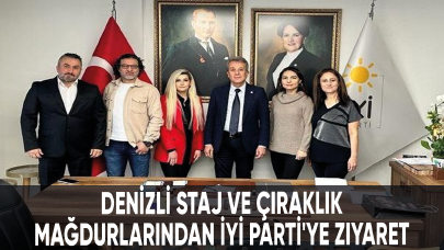 Denizli staj ve çıraklık mağdurlarından İYİ Parti'ye ziyaret