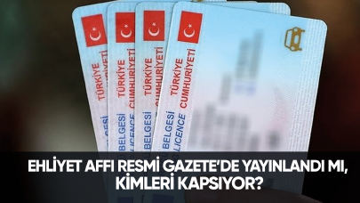 Ehliyet affı için son durum ne?