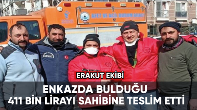 ERAKUT ekibi enkazda bulduğu 411 bin TL'yi sahibine teslim etti