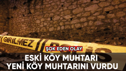 Eski köy muhtarı, yeni köy muhtarını vurdu