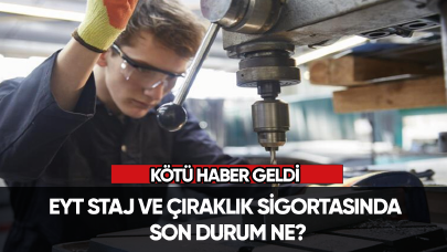 EYT staj ve çıraklık sigortasında son durum ne? Kötü haber geldi