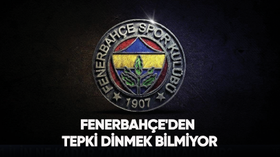 Fenerbahçe'den tepki dinmek bilmiyor