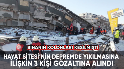 Hayat Sitesi'nin depremde yıkılmasına ilişkin 3 kişi gözaltına alındı