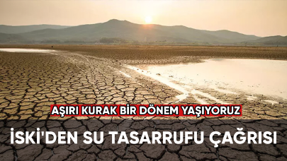 İSKİ'den su tasarrufu çağrısı