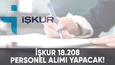 İŞKUR 18.208 personel alımı yapacak!