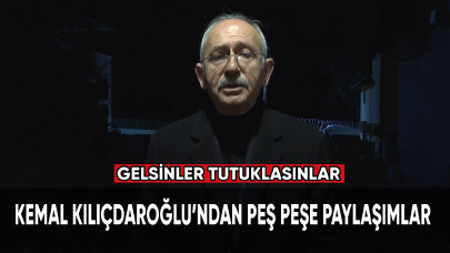 Kemal Kılıçdaroğlu'ndan peş peşe paylaşımlar: Gelsinler tutuklasınlar