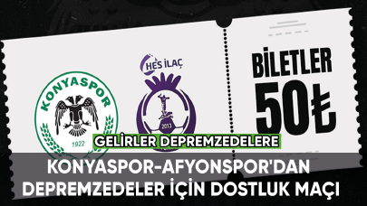 Konyaspor-Afyonspor'dan depremzedeler için dostluk maçı