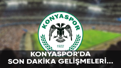 Konyaspor'da son dakika gelişmeleri...