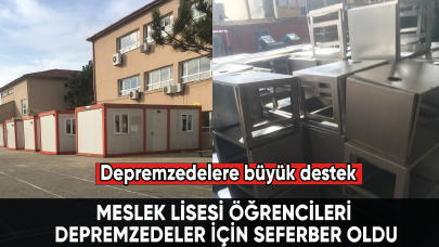 Meslek Lisesi öğrencileri depremzedeler için seferber oldu