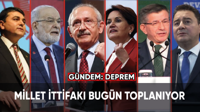 Millet İttifakı bugün deprem gündemiyle toplanıyor