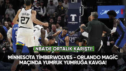 NBA'de Minnesota Timberwolves - Orlando Magic maçında yumruk yumruğa kavga!