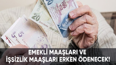 Emekli maaşları erken ödenecek!