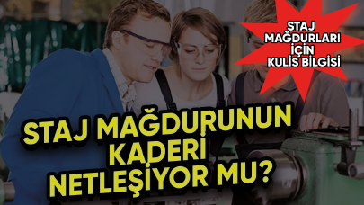 Staj mağdurları için kulis bilgisi: İşte karar...