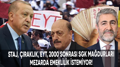 Stajyerler, çıraklar, EYT'liler, 2000 sonrası SGK'lılar mezarda emeklilik istemiyor!