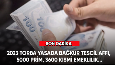 2023 torba yasada Bağkur tescil affı, 5000 prim, 3600 kısmi emeklilik olacak mı?