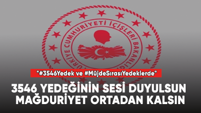 3546 yedeğinin sesi duyulsun, mağduriyet ortadan kalsın