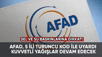 AFAD, 5 ili turuncu kod ile uyardı: Kuvvetli yağışlar devam edecek, sel ve su baskınlarına dikkat!