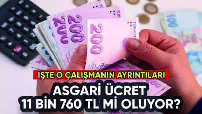 Asgari ücret 11 bin 760 TL oluyor: İşte o çalışma