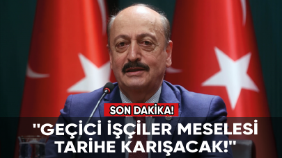 Bakan Bilgin duyurdu: Geçici işçiler meselesi tarihe karışacak!