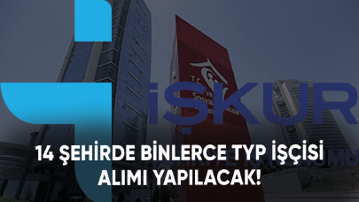 Bakanlık, 14 şehirde binlerce TYP işçisi alımı yapacak!