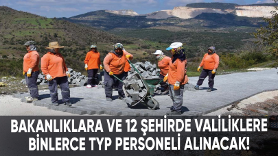 Bakanlıklara ve 12 şehirde valiliklere binlerce TYP personeli alınacak!