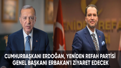 Cumhurbaşkanı Erdoğan, Yeniden Refah Partisi Genel Başkanı Erbakan'ı ziyaret edecek