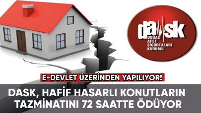 DASK, hafif hasarlı konutların tazminatını 72 saatte ödüyor