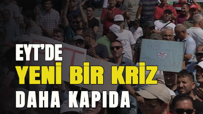 EYT'de yeni bir kriz patlak verdi! İşte ilk bilgiler....