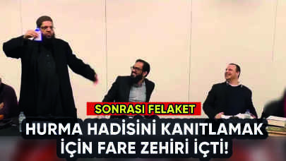 Hurma hadisini kanıtlamak için fare zehiri içti, sonrası felaket!