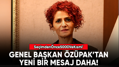 Genel Başkandan yeni bir mesaj daha! 'SeçimdenÖnce5000VeKısmi'