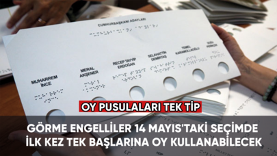 Görme engelliler 14 Mayıs'taki seçimde ilk kez tek başlarına oy kullanabilecek