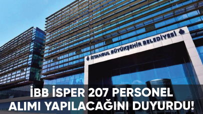 İBB İSPER 207 personel alımı yapılacağını duyurdu!