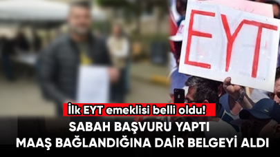 İlk EYT emeklisi belli oldu! Sabah başvuru yaptı ardından maaş bağlandığına dair belgeyi aldı