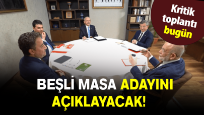 Kritik toplantı bugün yapılacak! Beşli masa adayını açıklayacak