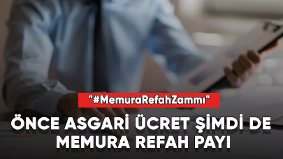 Memura refah payı gündemde! Önce asgari ücret şimdi de memura refah payı