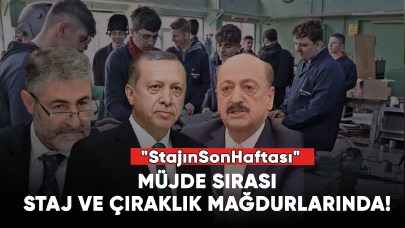 Müjde sırası staj ve çıraklık mağdurlarında! "StajınSonHaftası"