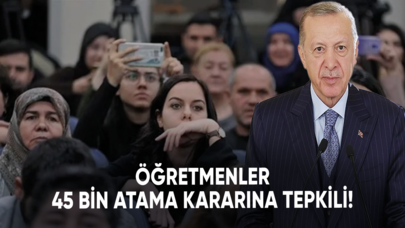 Öğretmenler 45 bin atama kararına tepkili!