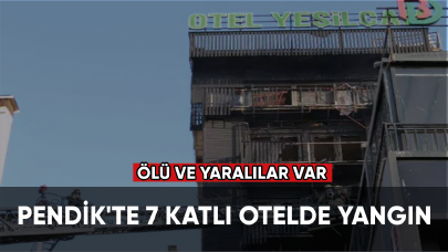 Pendik'te 7 katlı otelde yangın: Ölü ve yaralılar var