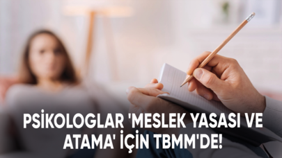 Psikologlar 'Meslek Yasası ve atama' için TBMM'de!