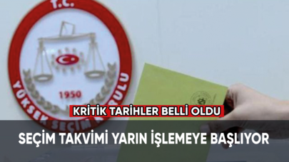 Seçim takvimi yarın işlemeye başlıyor. Seçim sürecinin önemli tarihleri belli oldu