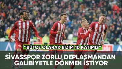 Sivasspor zorlu deplasmandan galibiyetle dönmek istiyor