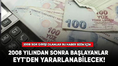 Son dakika açıklama geldi! 2008 yılından sonra başlayanlar EYT'den yararlanabilecek!