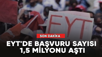 Son dakika... EYT'de başvuru sayısı 1,5 milyonu aştı